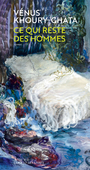 Couverture du livre Ce qui reste des hommes - Khoury-Ghata Vénus - 9782330144623