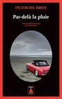 Couverture du livre Par-delà la pluie - Arbol Victor del - 9782330146771