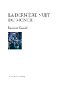 Couverture du livre La dernière nuit du monde - Gaudé Laurent - 9782330147976