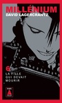 Couverture du livre Millénium 6 La fille qui devait mourir - Lagercrantz David - 9782330149987