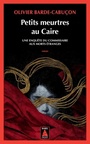 Couverture du livre Petits meurtres au Caire: Une enquête du commissaire aux morts - Barde-Cabuçon Olivier - 9782330153069
