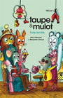 Couverture du livre Taupe et mulot 06 : faire famille - MEUNIER HENRI - 9782330173128