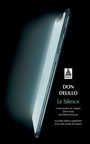 Couverture du livre Silence ; Homme à sa fenêtre (Le) - DELILLO DON - 9782330174378