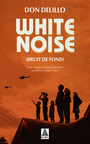 Couverture du livre White noise = Bruit de fond - DELILLO DON - 9782330177379