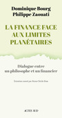 Couverture du livre Finance face aux limites planétaires : dialogue entre un - Bourg Dominique & Zaouati P. - 9782330178680