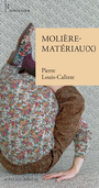 Couverture du livre Molière-Matériau(x) - Louis-Calixte Pierre - 9782330180218