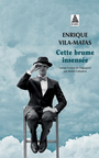 Couverture du livre Cette brume insensee - VILA-MATAS ENRIQUE - 9782330181833