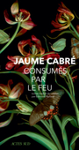 Couverture du livre Consumés par le feu - Cabré Jaume - 9782330183165