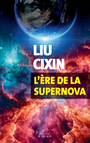 Couverture du livre L'ère de la supernova - Liu Cixin - 9782330185480
