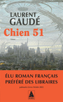 Couverture du livre Chien 51 - Gaudé Laurent - 9782330194147
