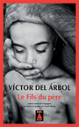 Couverture du livre Fils du père (Le) - Arbol Victor del - 9782330199999