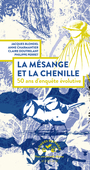 Couverture du livre Mésange et la chenille (La) 50 ans d'enquête évolutive - Blondel Jacques - 9782330202880