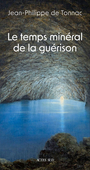 Couverture du livre Temps minéral de la guérison (Le) - TONNAC JEAN-PHILIPPE DE - 9782330203078