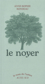 Couverture du livre Noyer (Le) - RONDEAU ANNE-SOPHIE - 9782330213930