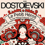 Book cover: Le petit héros - Dostoïevski Fédor - 9782330215385