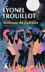 Couverture du livre Veilleuse du Calvaire - TROUILLOT LYONEL - 9782330215859