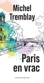 Couverture du livre Paris en vrac - TREMBLAY MICHEL - 9782330217471
