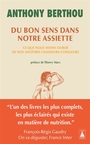 Couverture du livre Du bon sens dans notre assiette : ce que nous avons oublié de nos - Berthou Anthony - 9782330218119