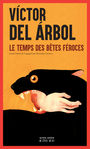 Couverture du livre Temps des bêtes féroces (Le) - Arbol Victor del - 9782330218355