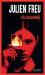 Couverture du livre Île hallucinée (L') - Freu Julien - 9782330219611