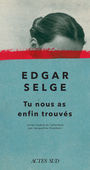 Couverture du livre Tu nous as enfin trouvés - Selge Edgar - 9782330220013