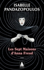 Couverture du livre Sept maisons d'Anna Freud (Les) - Pandazopoulos Isabelle - 9782330221362