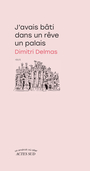 Couverture du livre J'avais bâti dans un rêve un palais : récit - Delmas Dimitri - 9782330222208