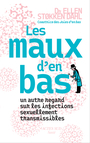 Couverture du livre Maux d'en bas :Un autre regard sur les infections sexuellement - Dahl Ellen Stokken - 9782330222444