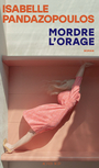 Couverture du livre Mordre l'orage - Pandazopoulos Isabelle - 9782330225643