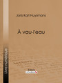 Couverture du livre A vau-l'eau - Ligaran - 9782335002867