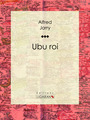 Couverture du livre Ubu roi - JARRY ALFRED - 9782335002881