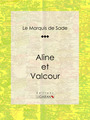 Couverture du livre Aline et Valcour - de Sade Marquis - 9782335028034
