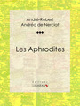 Couverture du livre Les Aphrodites - APOLLINAIRE GUILLAUME - 9782335054729