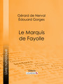 Couverture du livre Le Marquis de Fayolle - de Nerval Gérard - 9782335122060