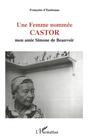 Couverture du livre Une Femme nommée CASTOR - d'Eaubonne Françoise - 9782336253572