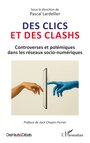 Couverture du livre Des clics et des clashs - LARDELLIER PASCAL - 9782336540993