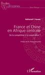 Couverture du livre France et Chine en Afrique centrale - Niambi Nathanaël T. - 9782343185309
