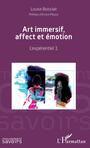 Couverture du livre Art immersif, affect et émotion - Boisclair Louise - 9782343189673