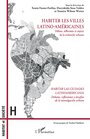 Couverture du livre Habiter les villes latino-américaines - Fuster-Farfán Xenia - 9782343246659