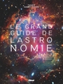 Couverture du livre Grand guide de l'astronomie : le système solaire, les étoiles,... - REEVES HUBERT - 9782344074947
