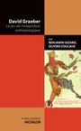 Couverture du livre David Graeber : le jeu de l'imagination anthropologique - Gizard Benjamin - 9782347003685