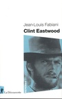 Couverture du livre Clint Eastwood - Fabiani Jean-Louis - 9782348064920