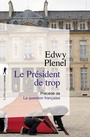 Couverture du livre Le président de trop - PLENEL EDWY - 9782348070105