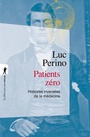 Couverture du livre Patients zéro : histoires inversées de la médecine - PERINO LUC - 9782348071690
