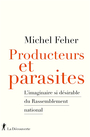 Couverture du livre Producteurs et parasites L'imaginaire si désirable du - Feher Michel - 9782348084881