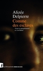 Couverture du livre Comme des esclaves : vivre la surexploitation et s'en libérer - Delpierre Alizée - 9782348086373