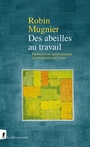 Couverture du livre Des abeilles au travail : productivisme agroécologique et... - Mugnier Robin - 9782348088117