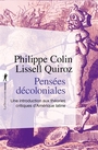 Couverture du livre Pensées décoloniales : une introduction aux théories critiques - Colin Philippe & Quiroz L. - 9782348092817