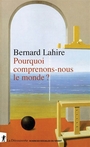 Couverture du livre Pourquoi comprenons-nous le monde ? - LAHIRE BERNARD - 9782348093289