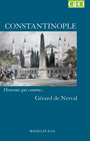 Couverture du livre Constantinople - de Nerval Gérard - 9782350743288